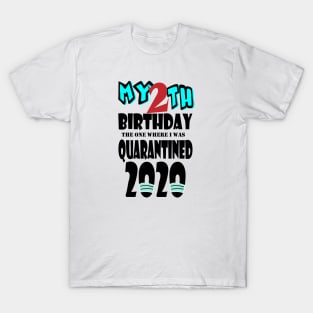 My 2th Birthday The One Where I Was Quarantined 2020 T-Shirt